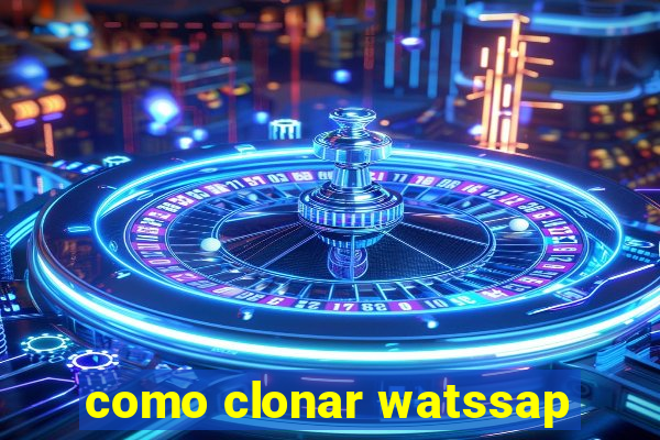 como clonar watssap